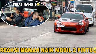 REAKSI MAMAH NAIK MOBIL 2 PINTU DIAJAK NGEBUT‼️LANGSUNG NANGIS DAN TERHARU