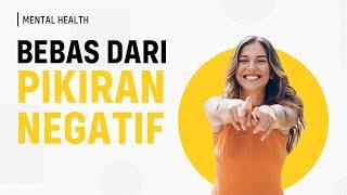 Tips Mengubah Pikiran Negatif Menjadi Lebih Positif Menjernihkan Pikiran