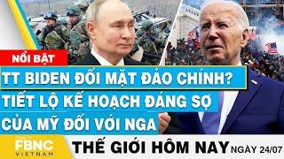 Tin thế giới hôm nay 247 TT Biden đối mặt đảo chính? Tiết lộ kế hoạch đáng sợ của Mỹ đối với Nga