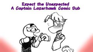 Expect the Unexpected  Captain Lazerhawk comic dub  {Rayfrog}