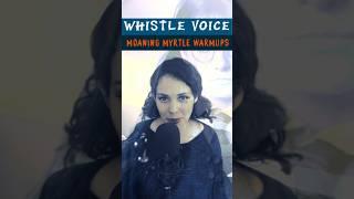 WHISTLE VOICE- Moaning Myrtle warmups  #melimusiclessons  #whistle #vocal #exercise #voice #warmups