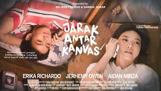 Jarak Antar Kanvas - Film Pendek Indonesia  Erika Richardo Jerhemy Owen & Aidan Mirza