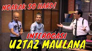 FULL INTEROGASI UZTAZ MAULANA GAK BERHENTI NGAKAK  LAPOR PAK 260821