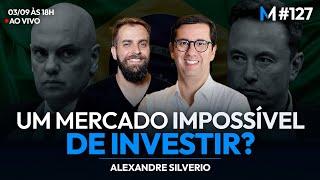 O BRASIL SE TORNARÁ um mercado NÃO INVESTÍVEL?  Market Makers #127