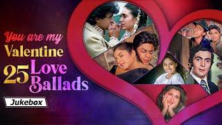 You Are My Valentine  25 Love Ballads  Romantic Hit Songs  70s 80s 90s 2000s Best Romantic Songs