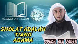 Sholat Adalah tiang agamasyekh Ali Jaber