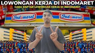 Cara Melamar Kerja Di Indomaret Online - Cara Daftar Lowongan Kerja Di Indomaret