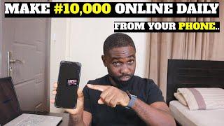 How To Make #10000 Daily With YOUR PHONE Make Money With Your Phone in 2023