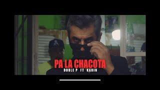 Pa la Chacota- DobleP X Karin Video Oficial 