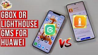 GBOX or Lighthouse? Who is Better? Can We Have Both?? Huawei GMS Installation  Gadget Sidekick