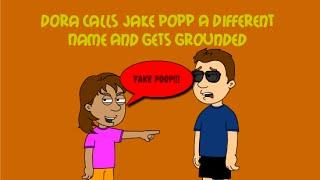 Dora Calls Jake Popp A Different NameGrounded