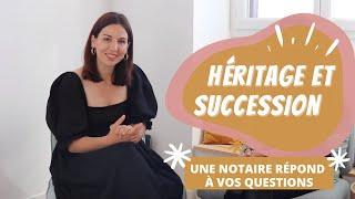 HERITAGE SUCCESSION  UNE NOTAIRE VOUS REPOND