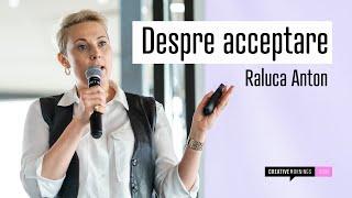 Raluca Anton Despre acceptare