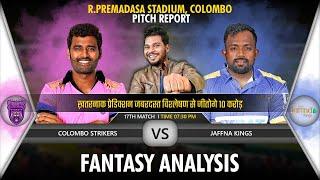 CLS vs JKS dream11 Team R.Premadasa Stadium Colombo Pitch Report Jaffna vs Colombo #clsvsjks