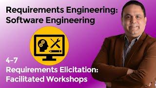 4-7 Requirements Elicitation Facilitated Workshops