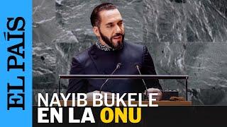 EL SALVADOR  Nayb Bukele en la Asamblea General de la ONU  EL PAÍS