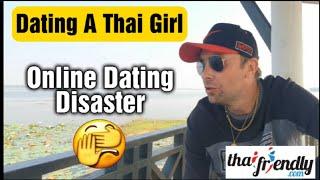 Dating A Thai Girl  Online Dating DISASTER 