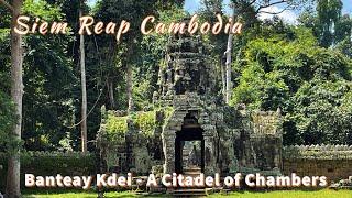 Banteay Kdei ប្រាសាទបន្ទាយក្តី - Amazing 12th Century Khmer Temple - Siem Real Cambodia