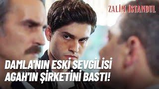 Damlanın Eski Sevgilisi Agahın Şirketini Bastı - Zalim İstanbul 3.Bölüm