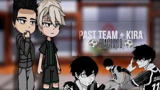 Isagis past team + Kira reacts to him  11 