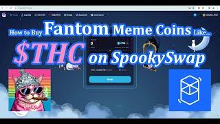Fantom Crypto Getting Started Guide Trading FTM Ecosystem Meme Coins Like $THC on SpookySwap DEX