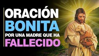  Oración Bonita POR UNA MADRE FALLECIDA - Descansa en el Cielo Mamá ️