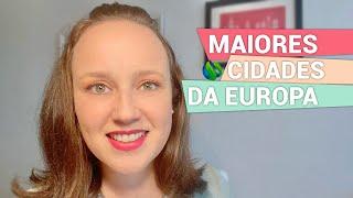 Conheça as 5 maiores cidades da Europa