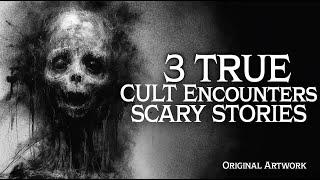 3 True CULT Terror Horror Stories  Scary Tales