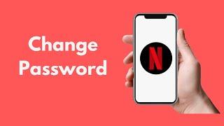 How to Change Password on Netflix on iPhone 2021