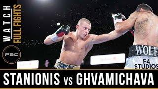 Stanionis vs Ghvamichava Full Fight August 24 2018 - PBC on FS1