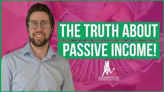 PASSIVE INCOME 5 TRUTHS ABOUT PASSIVE INCOME IN 2021