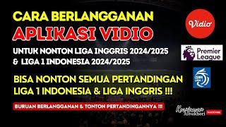 Cara Berlangganan Aplikasi VIDIO Untuk Nonton Liga Inggris & Liga 1 Indonesia 20242025‼️