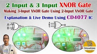 XNOR Gate Explanation + Practical Demo  2 Input XNOR to 3 Input XNOR Conversion  74LS266CD4077