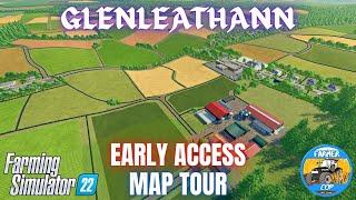 GLENLEATHANN - EARLY ACCESS - Map Tour - Farming Simulator 22