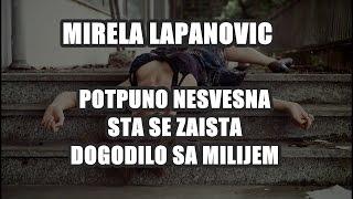  Mirela Lapanovic  - Potpuno nesvesna sta ju je snaslo