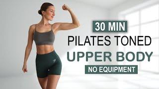 30 Min PILATES - TONED UPPER BODY  Arms Abs Back Chest + Shoulders  No Equipment No Repeat