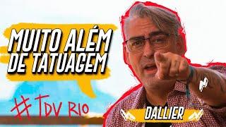 ALEXANDRE DALLIER MUITO ALÉM DA TATTOO TDV PODCAST #17