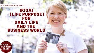 Ikigai Life Purpose for Daily Life and the Business World with Jennifer Shinkai