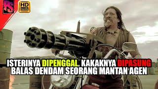 BALAS DENDAM SEORANG MANTAN AGEN FEDERAL ALUR CERITA FILM  MACHETE