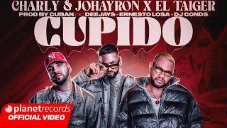 CHARLY & JOHAYRON  EL TAIGER - Cupido Prod. by Cuban Deejays Ernesto Losa Dj Conds #repaton