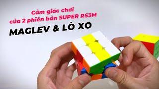 Cảm giác chơi của 2 phiên bản SUPER RS3M - Maglev & Lò xo - Video đánh giá nhanh