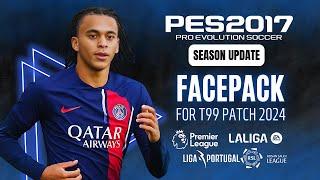 PES 2017  Mini Facepack Update 2024  For T99 Patch -  Download & Install 