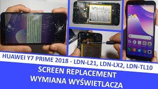 HUAWEI Y7 PRIME 2018 LDN L21 LDN LX2 LDN TL10 - SCREEN  REPLACEMENT  WYMIANA WYŚWIETLACZA