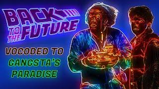The Entire Back To The Future Movie Vocoded to Gangstas Paradise