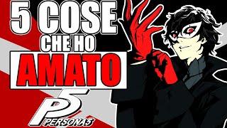 5 cose che ho AMATO di PERSONA 5