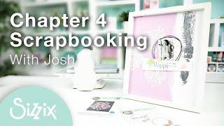 Sizzix Scrapbooking with designer Josh