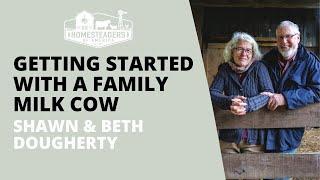 How to Get Started with Your Family Milk Cow  Shawn & Beth Dougherty  HOA Podcast