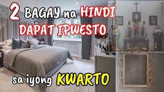 2 BAGAY NA HINDI MO DAPAT IPWESTO SA IYONG KWARTO