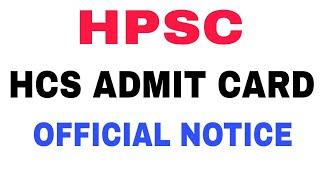 HCS 2023HCS ADMIT CARD NOTICEOFFICIAL NOTICEHPSC HCS NEWS UPDATE