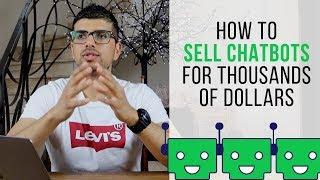 3 Step Process - How To Sell Chatbots For Thousands of Dollars